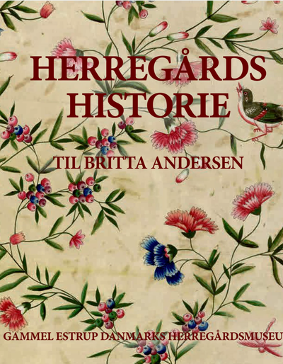 Forsideillustration til bogen Herregårdshistorie 18 – Festskrift til Britta Andersen. Forsideillustration viser udsnit af tapet fra 1700-tallet med blomster- og fuglemotiver.