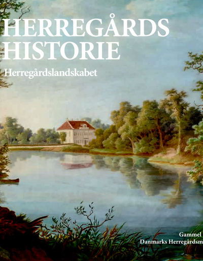 Billede af forsideillustration til bogen Herregårdshistorie 20 – Herregårdslandskabet. Forsideillustrationen forestiller et landskabsmaleri med herregården Store Frederikslund i baggrunden. I forgrunden ses en sø og til højre ses træer.